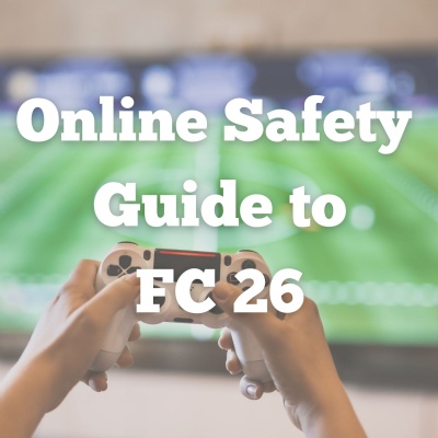 Online Safety - Parents guide to EA Sports FC 26